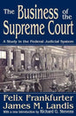 The Business of the Supreme Court: A Study in the Federal Judicial System - Paperback