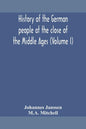 History of the German people at the close of the Middle Ages (Volume I) - Paperback