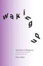 The Politics of Waking Up: Power and possibility in the fractal age (black and white edition) - Paperback