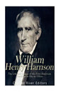 William Henry Harrison: The Life and Legacy of the First American President to Die in Office - Paperback