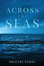 Across the Seas - A Collection of Poetry - Paperback