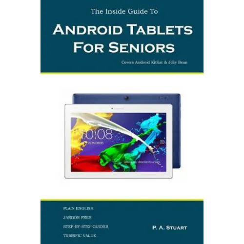 The Inside Guide To Android Tablets For Seniors: Covers Android KitKat & Jelly Bean - Paperback