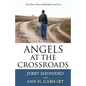 Angels at the Crossroads: One Man's Story of Redemption and Love - Paperback