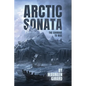 The Arctic Sonata: The Courage To Rise - Paperback