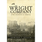 The Wright Company: From Invention to Industry - Paperback