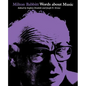 Milton Babbitt: Words about Music - Paperback