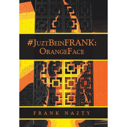 #Juztbeinfrank: Orangeface - Hardcover