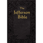 The Jefferson Bible: The Life and Morals of - Paperback