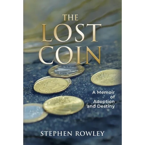 The Lost Coin: A Memoir of Adoption and Destiny - Hardcover