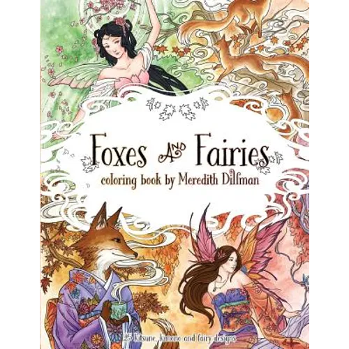 Foxes & Fairies coloring book by Meredith Dillman: 25 kimono, kitsune and fairy designs - Paperback
