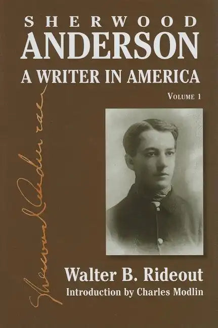 Sherwood Anderson: A Writer in America, Volume 1 - Hardcover
