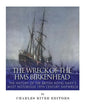 The Wreck of the HMS Birkenhead: The History of the British Royal Navy's Most Notorious 19th Century Shipwreck - Paperback