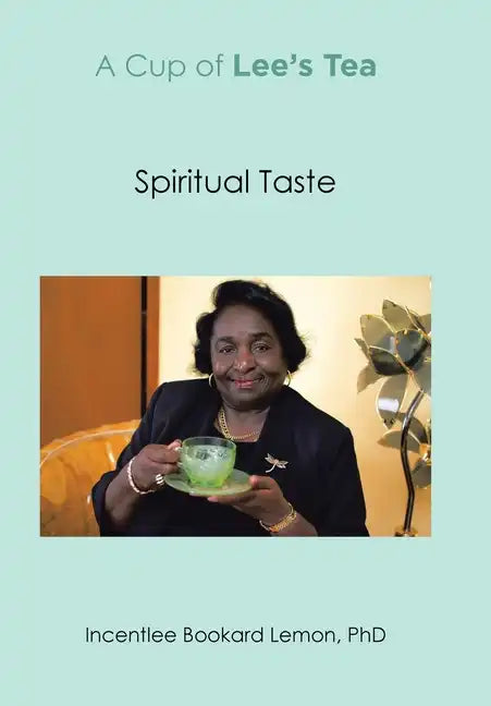 A Cup of Lee's Tea: Spiritual Taste - Hardcover