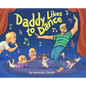Daddy Likes to Dance - Hardcover