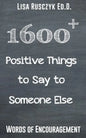 1600+ Positive Things to Say to Someone Else - Paperback