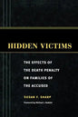Hidden Victims: The Effects of the Death Penalty on Families of the Accused - Paperback