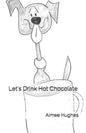 Let's Drink Hot Chocolate - Paperback
