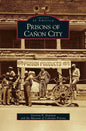 Prisons of Canon City - Hardcover