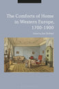 The Comforts of Home in Western Europe, 1700-1900 - Paperback