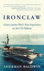 Ironclaw: A Navy Carrier Pilot's War Experience on the USS Midway - Paperback