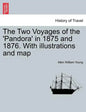The Two Voyages of the 'Pandora' in 1875 and 1876. with Illustrations and Map - Paperback