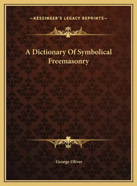 A Dictionary Of Symbolical Freemasonry - Hardcover