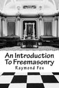 An Introduction To Freemasonry: What Is It And How To Join? - Paperback