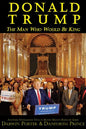 Donald Trump: The Man Who Would Be King - Paperback