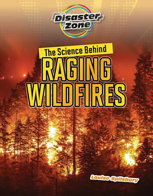 The Science Behind Raging Wildfires - Library Binding