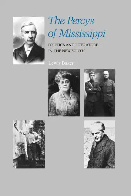 The Percys of Mississippi: Politics and Literature in the New South - Paperback