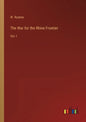 The War for the Rhine Frontier: Vol. I - Paperback