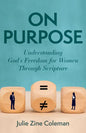 On Purpose: Understanding God's Freedom for Women Through Scripture - Paperback