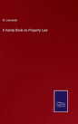 A Handy Book on Property Law - Hardcover