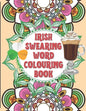 Irish Swearing Word Colouring Book: Swearing word colouring book for adults. The irish swear words illustrated in relaxing mandala and fractals. Book - Paperback