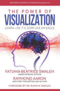 The Power of VISUALIZATION: Learn, Use It & Soar Like An Eagle - Paperback