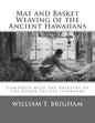 Mat and Basket Weaving of the Ancient Hawaiians: Compared with the Basketry of the Other Pacific Islanders - Paperback