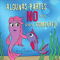 Algunas Partes NO Son Para Compartir = Some Parts Are Not for Sharing - Paperback