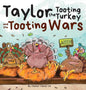 Taylor the Tooting Turkey and the Tooting Wars: A Story About Turkeys Who Toot (Fart) - Hardcover