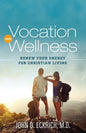 Vocation and Wellness: Renew Your Energy for Christian Living - Paperback