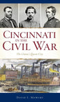Cincinnati in the Civil War: The Union's Queen City - Hardcover