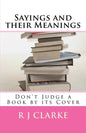 Sayings and their Meanings: Don't Judge a Book by its Cover - Paperback