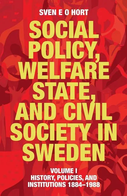 Social Policy, Welfare State, and Civil Society in Sweden: Volume I: History, Policies, and Institutions 1884-1988 - Paperback