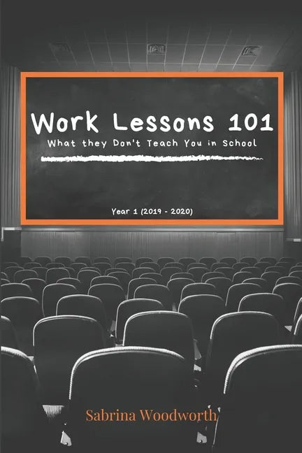 Work Lessons 101: What they Don't Teach You in School - Paperback