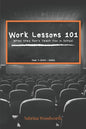 Work Lessons 101: What they Don't Teach You in School - Paperback