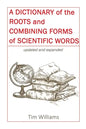 A Dictionary of the Roots and Combining Forms of Scientific Words - Paperback