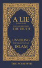 A Lie Told Often Enough Becomes The Truth: Unveiling the Deception of Islam - Paperback