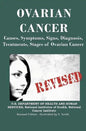 Ovarian Cancer: Causes, Symptoms, Signs, Diagnosis, Treatments, Stages of Ovarian Cancer - Paperback