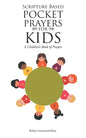 Scripture Based Pocket Prayers for Kids: A Children's Book of Prayers - Paperback