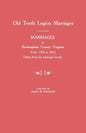 Marriages in Rockingham County, Virginia, from 1778 to 1816. Taken from the Marriage Bonds [Old Tenth Legion Marriages] - Paperback