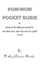 The Pow-wow Pocket Guide: Everything You Wanted to Know When Visiting A Pow-wow But Were Afraid to Ask - Paperback